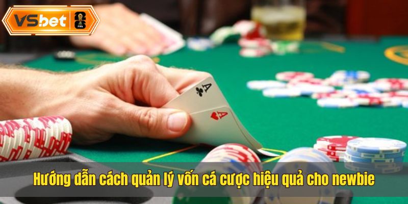 Cách quản lý vốn cược từ cao thủ cho các anh em chưa có nhiều kinh nghiệm
