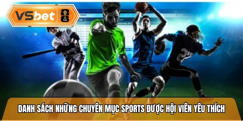 Danh sách những chuyên mục sports được hội viên yêu thích
