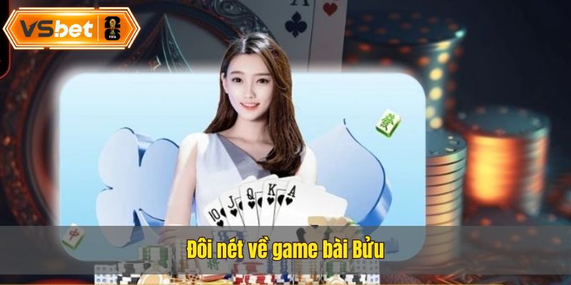 Game bài Bửu là một trò chơi hấp dẫn được nhiều người yêu thích