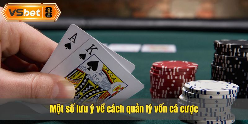 Vài lưu ý khi quản lý vốn cho cược thủ