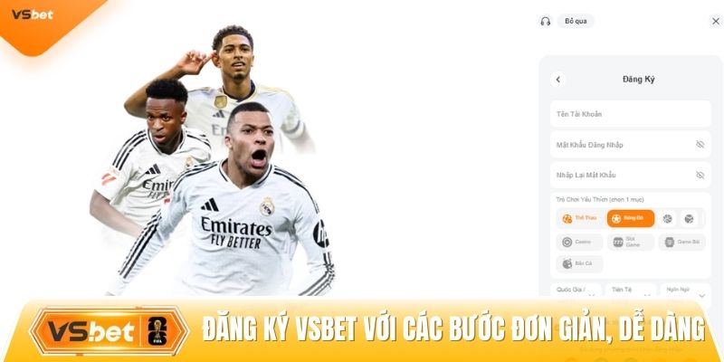 Đăng ký Vsbet với các bước đơn giản, dễ dàng